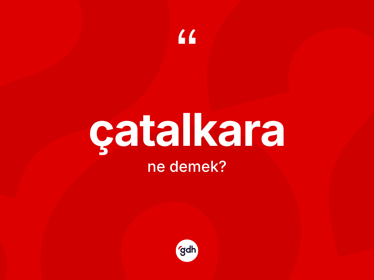 Çatalkara kelimesinin sözlükteki tanımı nedir? Çatalkara kelimesinin kaç farklı anlamı var?