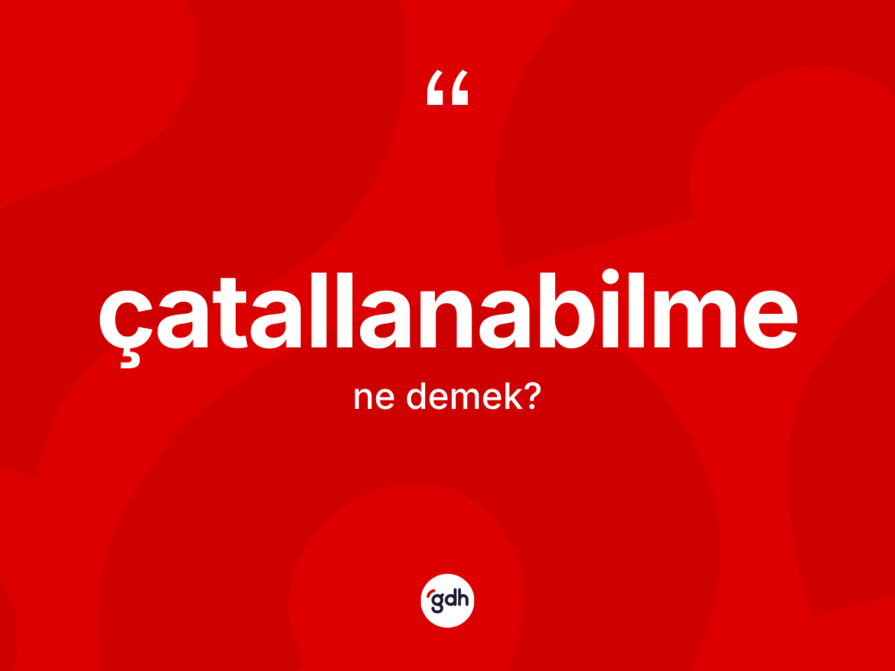 Çatallanabilme kelimesinin tanımı nedir? Çatallanabilmenin halk arasındaki kullanımı nasıldır?