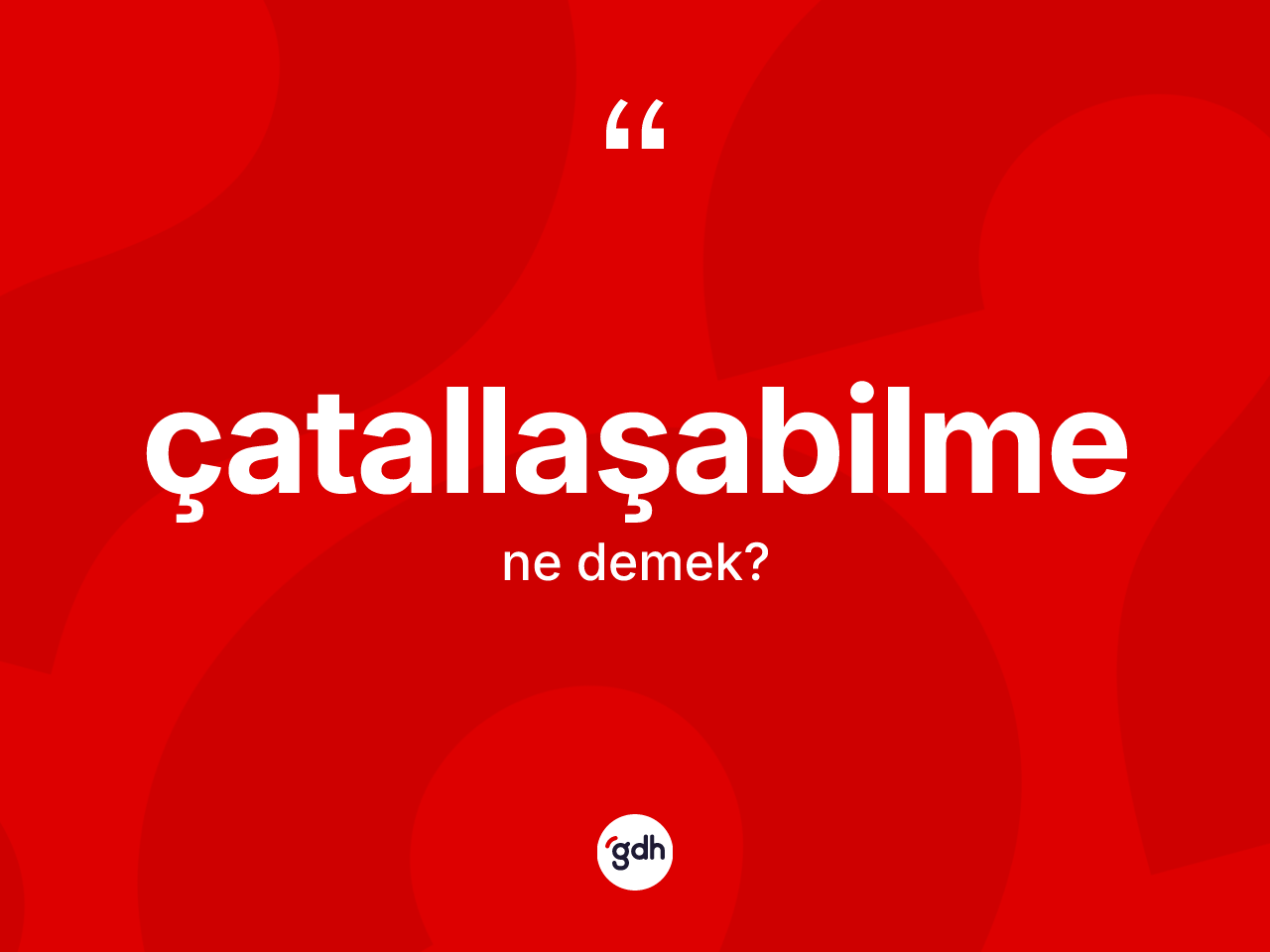 Çatallaşabilme nedir? Çatallaşabilmenin sözlükteki anlamı nedir?