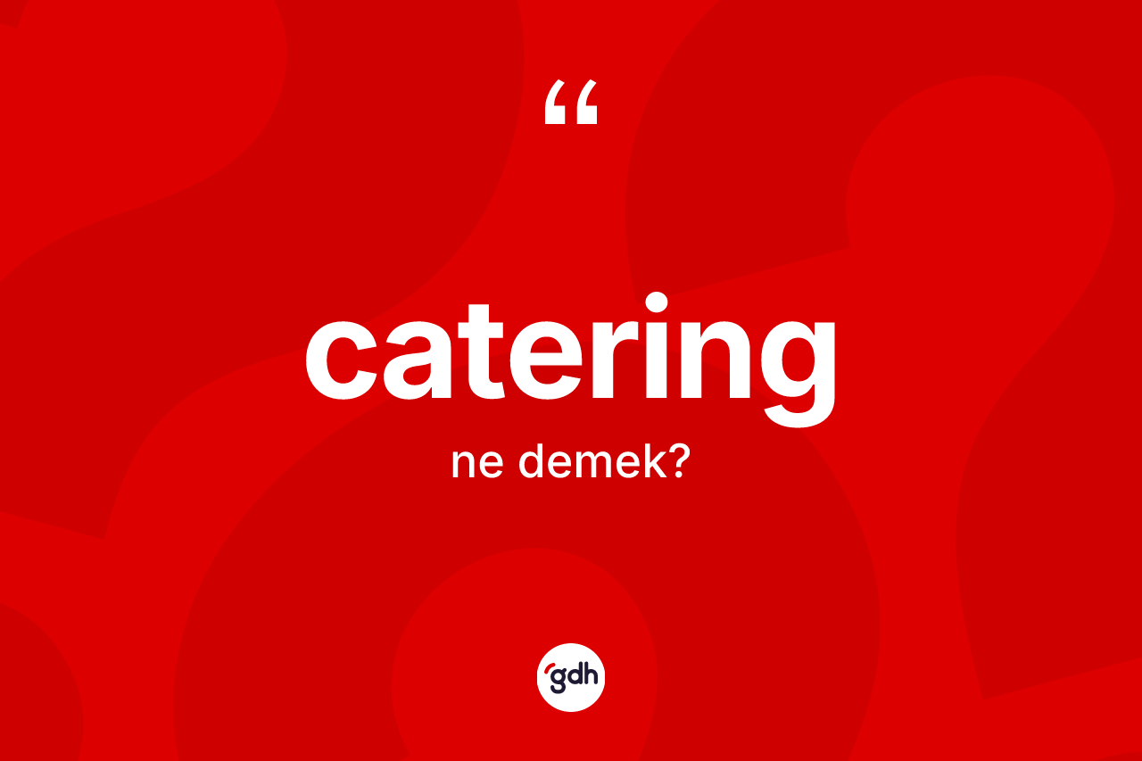 Catering ne demek?