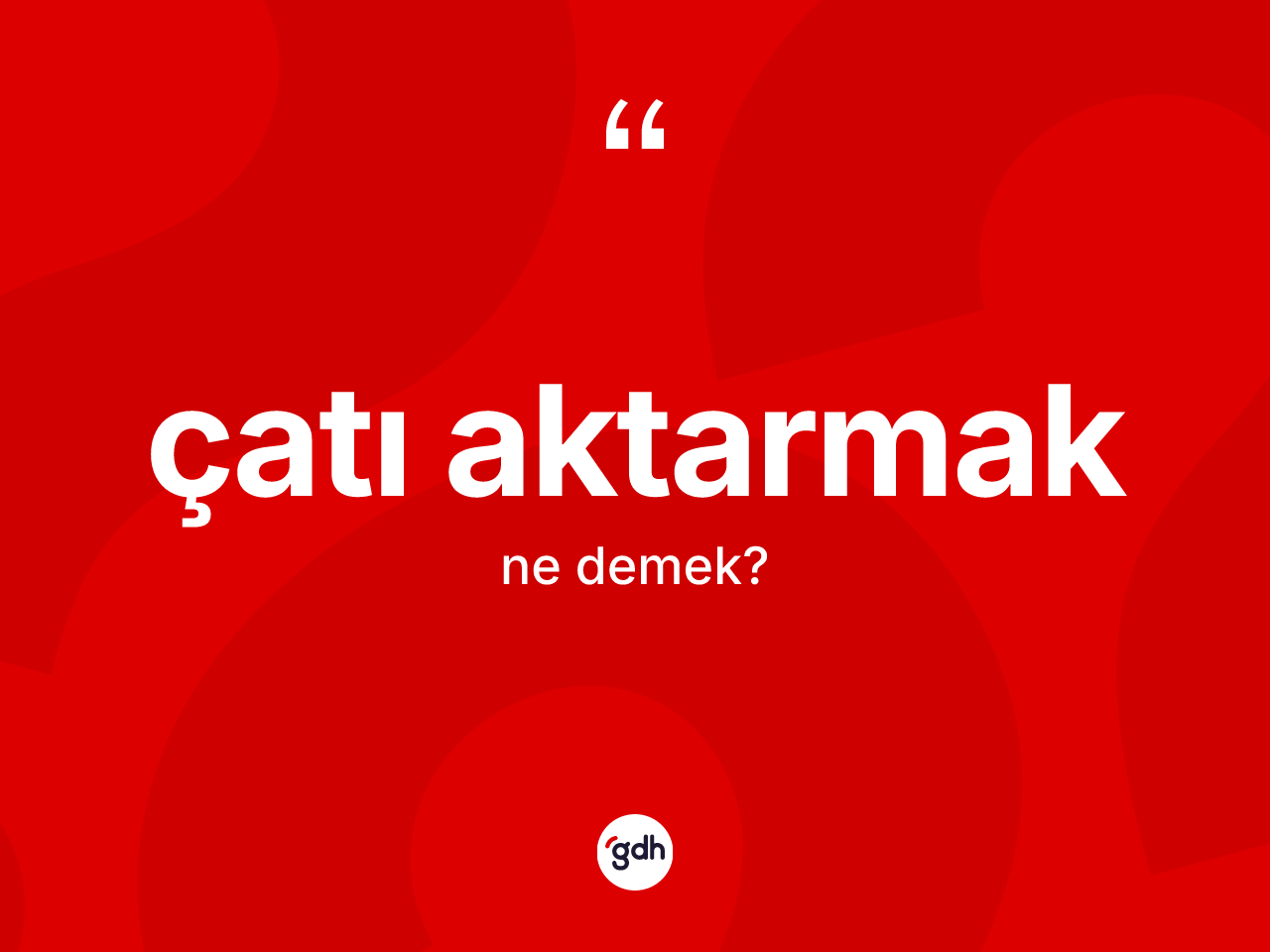 Çatı aktarmak ne anlama gelir? Çatı aktarmak ifadesi nerede kullanılır?
