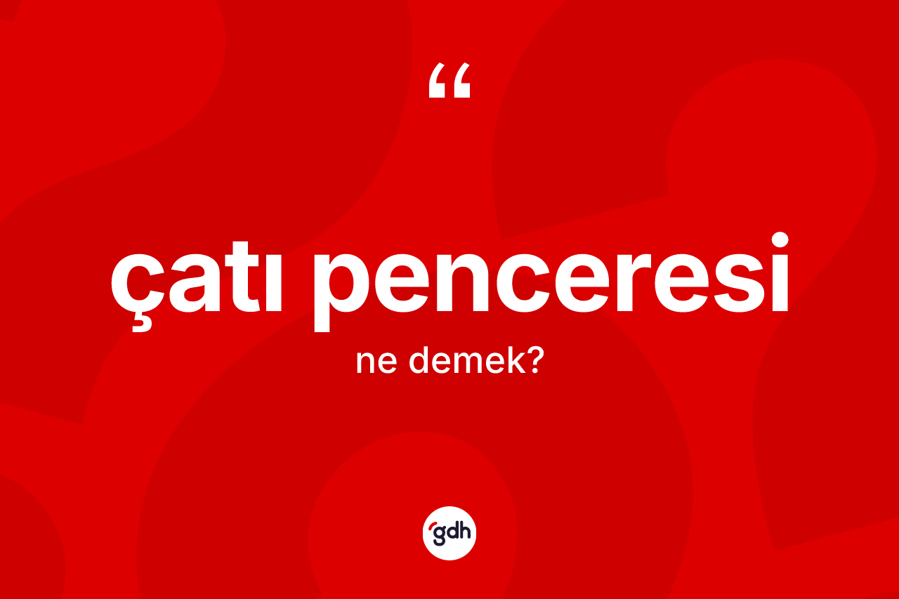 Çatı penceresi nedir?