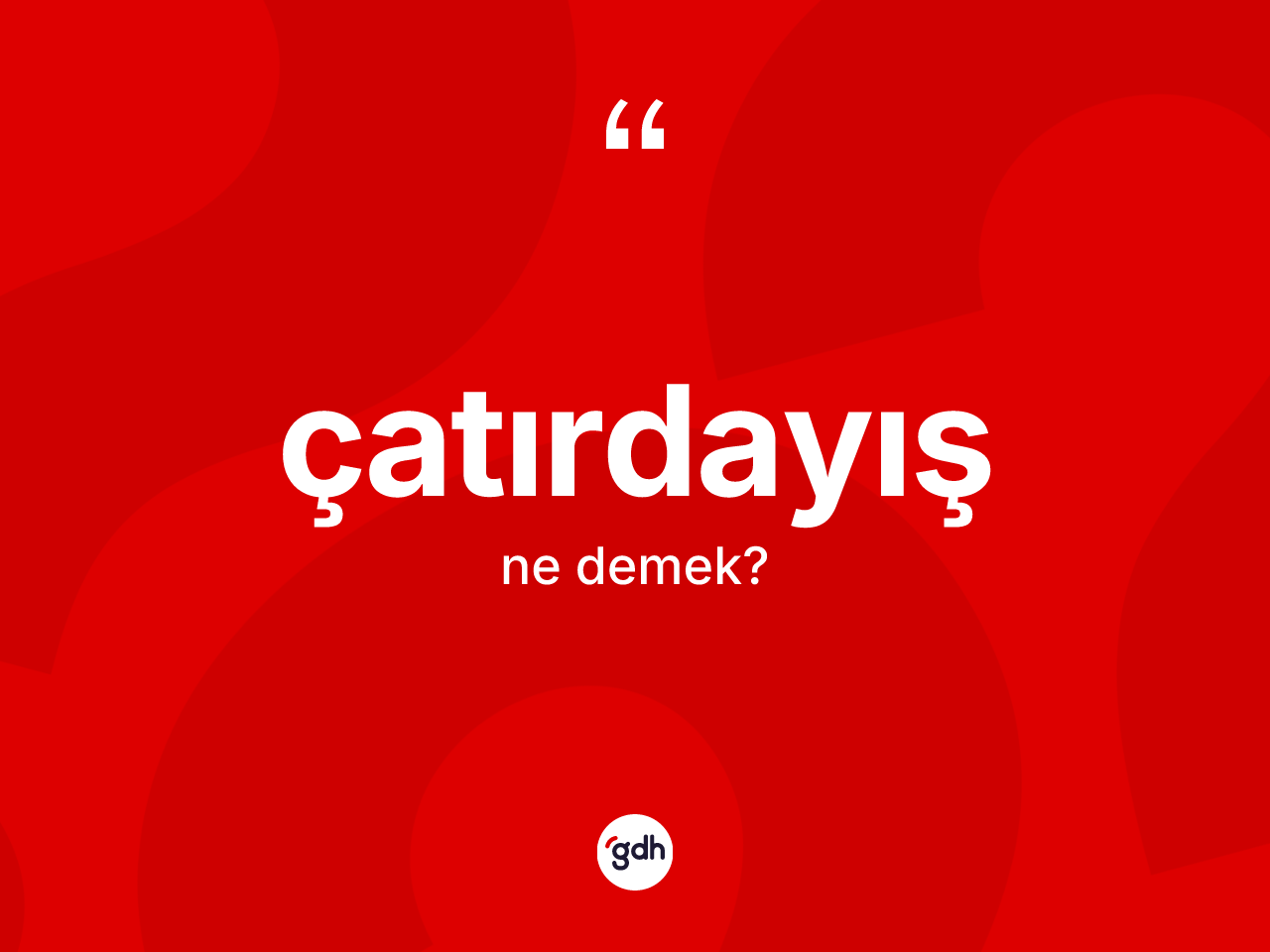 Çatırdayış ne demek? Çatırdayışın TDK'ya göre anlamı nedir?