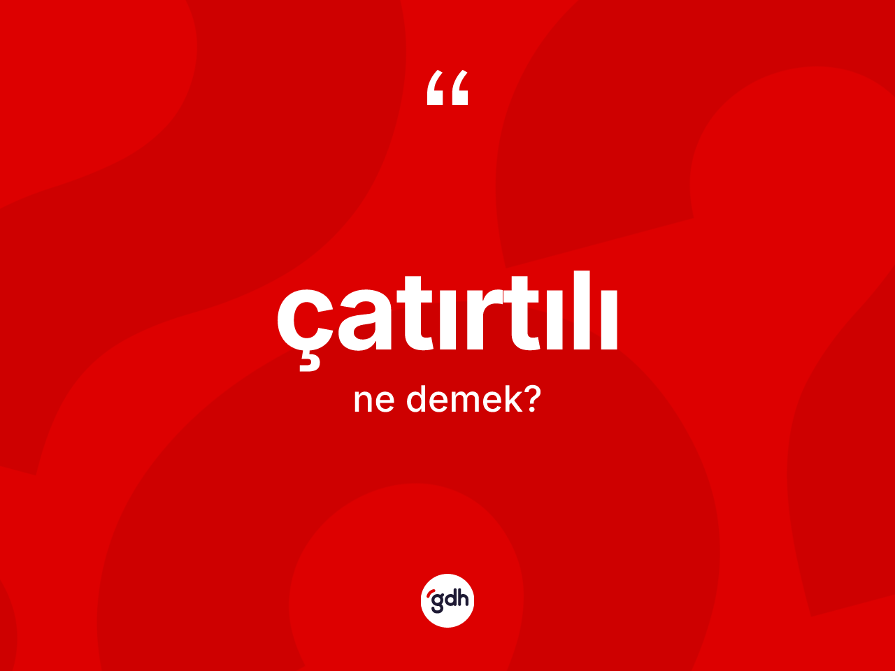 Çatırtılı kelimesi ne anlama gelir? Çatırtılının sözlükteki anlamı nedir?