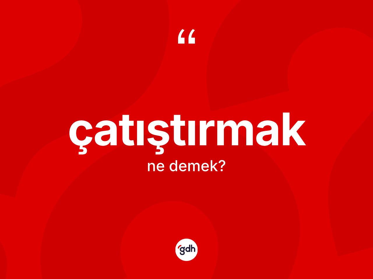Çatıştırmak kelimesinin tanımı nedir? Çatıştırmağın kısaca tanımı nedir?