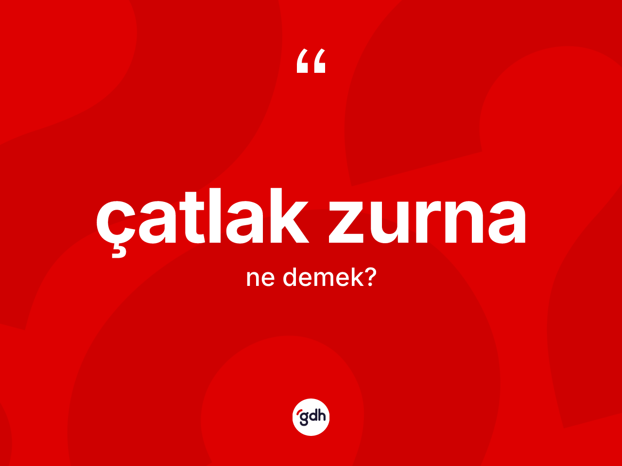 Çatlak zurna nedir? Çatlak zurnanın sözlükteki anlamı nedir?