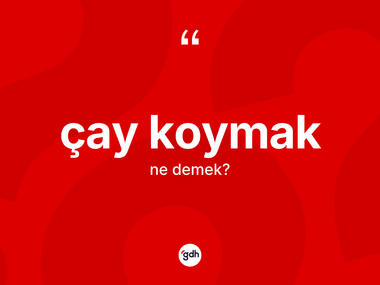 Çay koymak sözü ne demek? Çay koymak ifadesinin kaç farklı anlamı var?