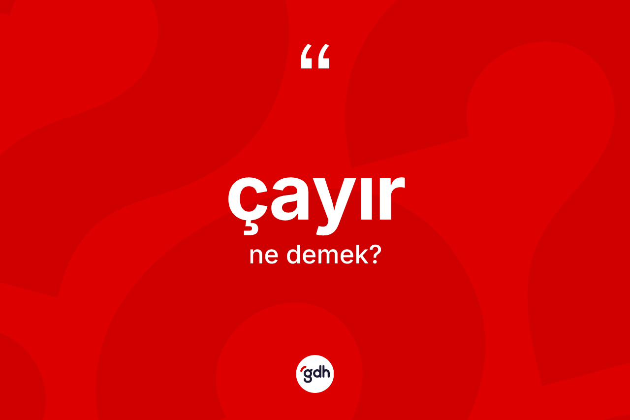 Çayır kelimesinin tanımı nedir?