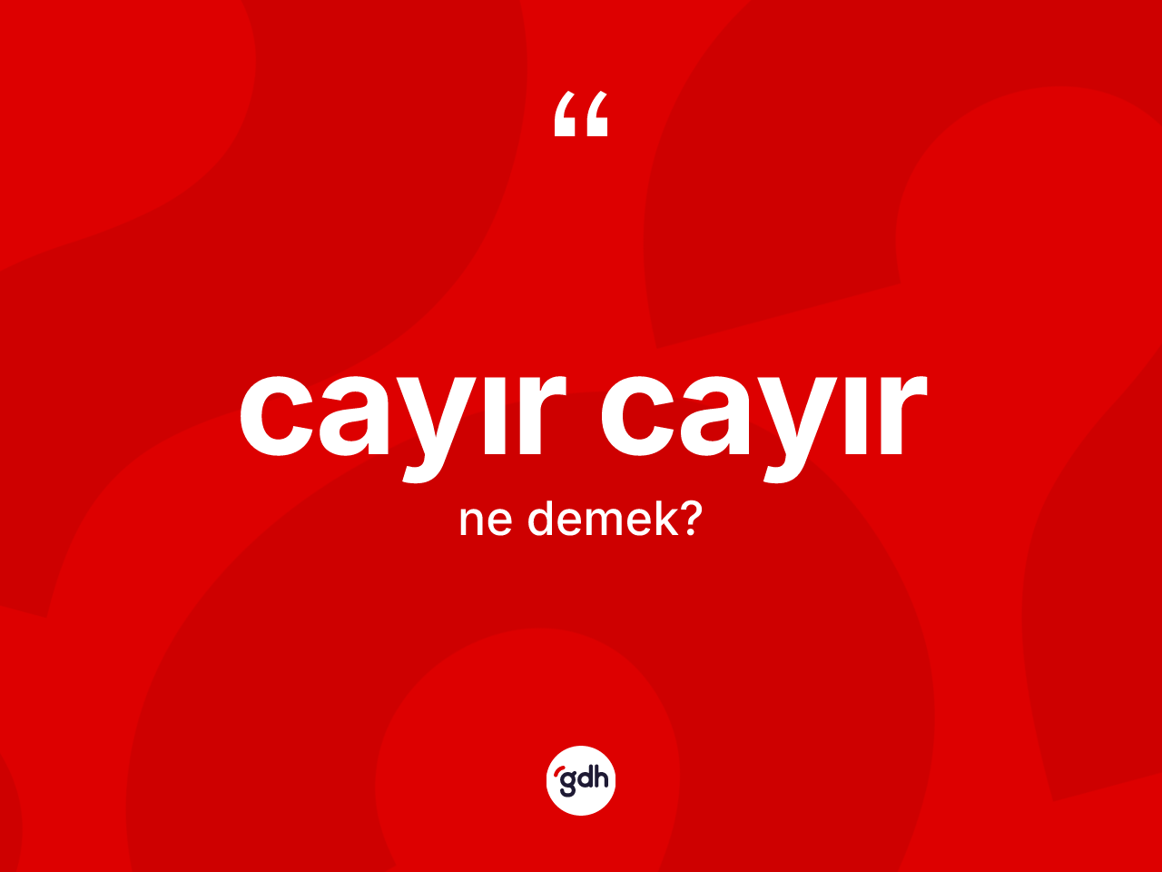 Cayır cayır ne anlama gelir? Cayır cayır kelimesinin TDK'ya göre açıklaması nedir?