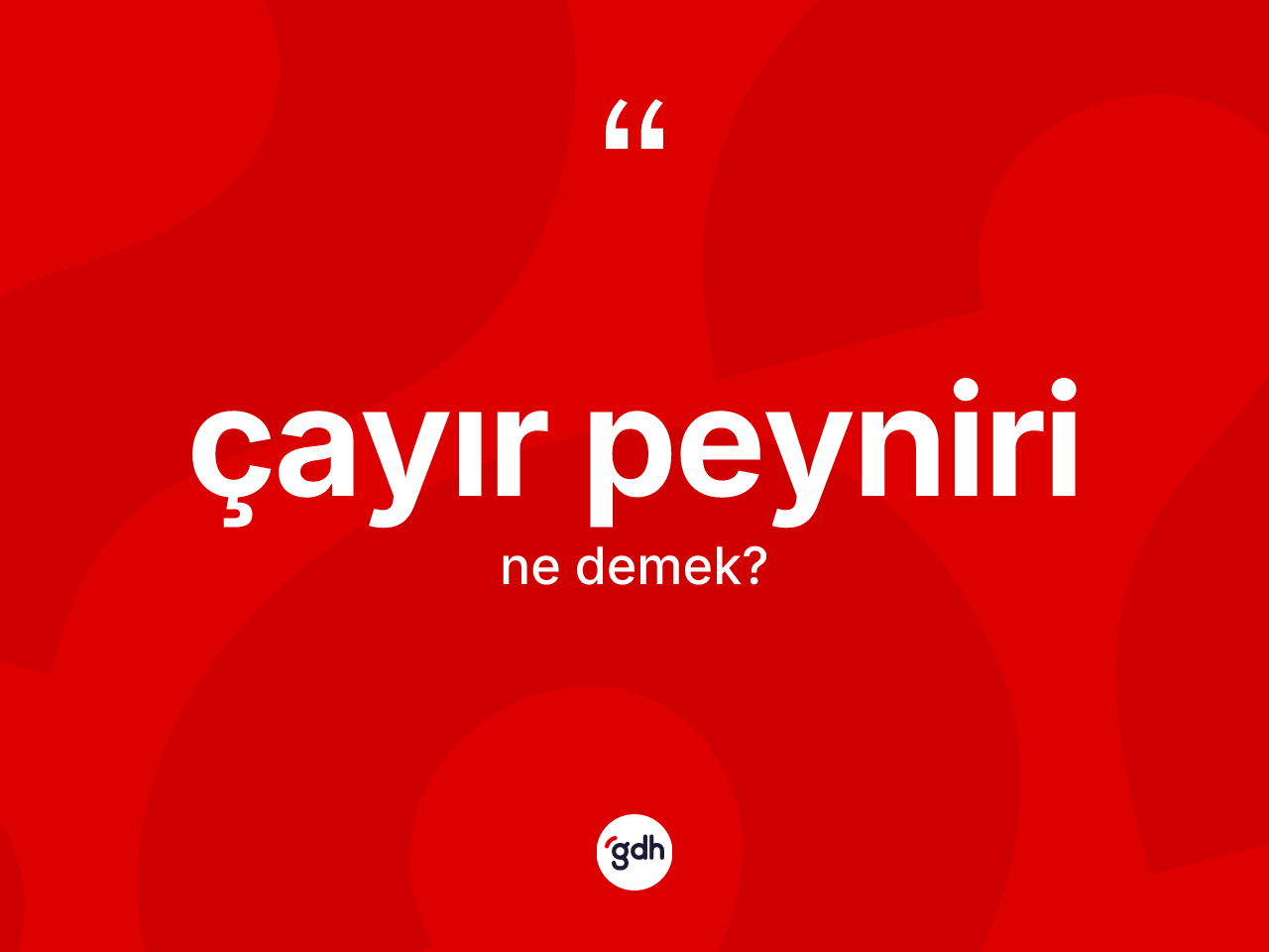 Çayır peyniri kelimesi nedir? Çayır peynirinin halk arasındaki kullanımı nasıldır?