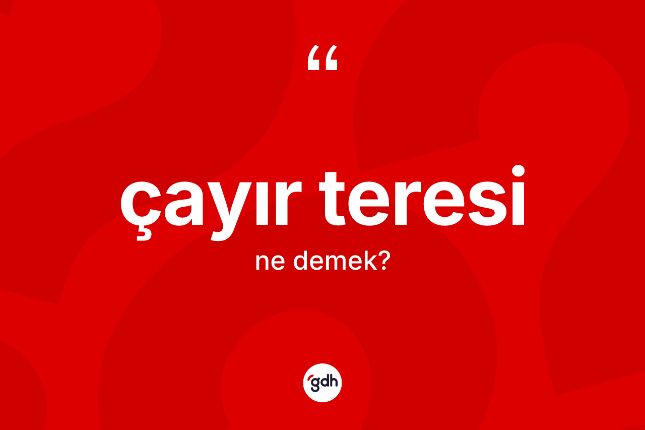 Çayır teresi kelimesinin tanımı nedir?