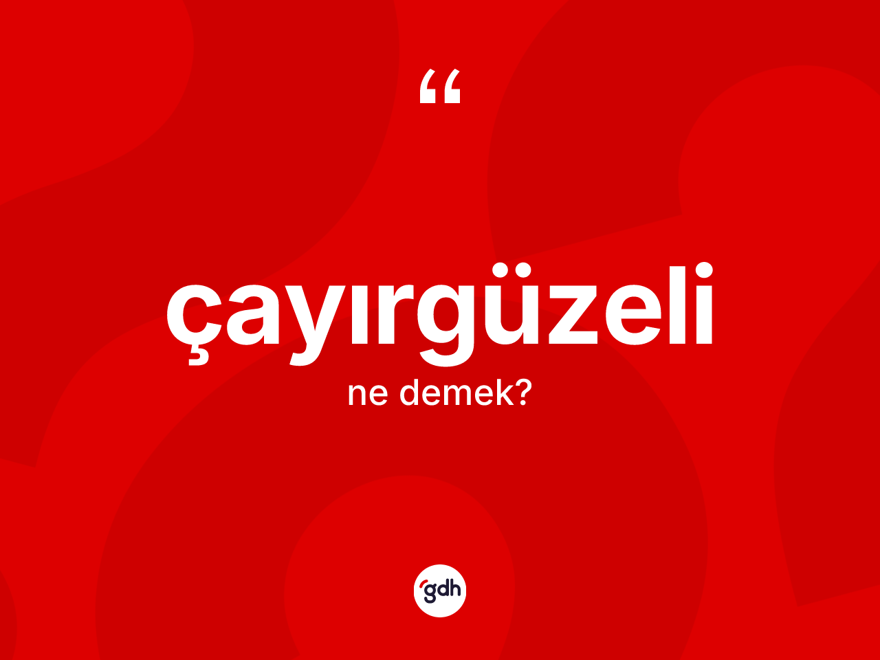 Çayırgüzeli kelimesinin sözlükteki tanımı nedir? Çayırgüzeli kelimesinin özellikleri nelerdir?