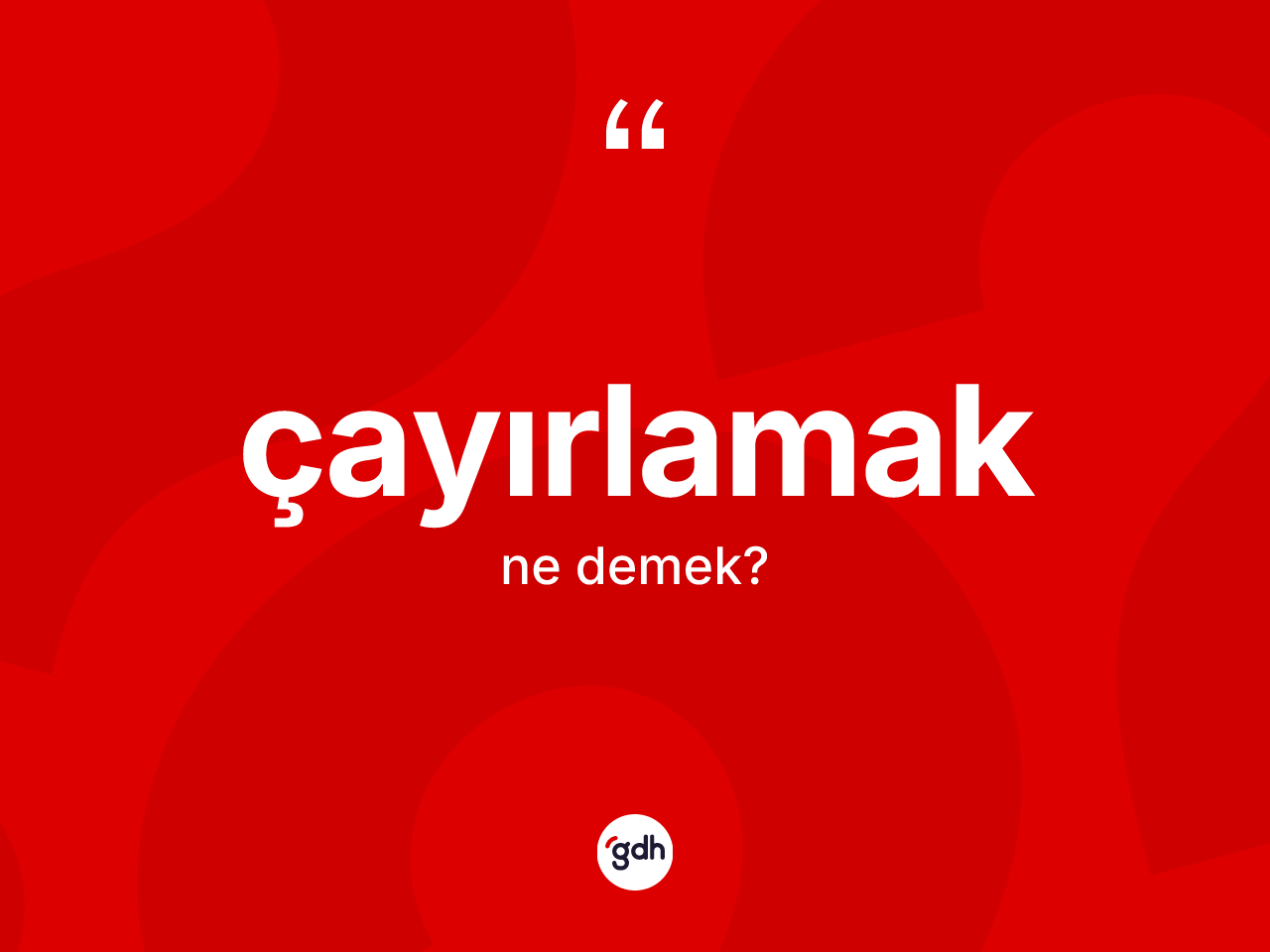 Çayırlamak kelimesinin anlamı nedir? Çayırlamak kelimesinin kaç farklı anlamı var?