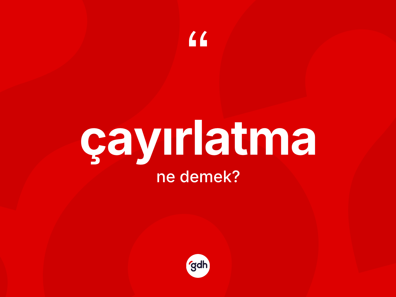 Çayırlatma kelimesinin tanımı nedir? Çayırlatmanın TDK'ya göre anlamı nedir?