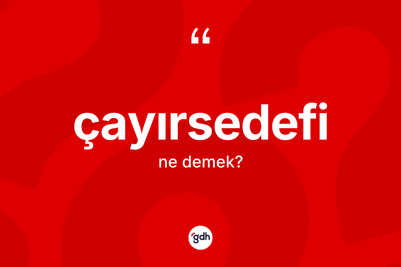 Çayırsedefi kelimesinin sözlükteki tanımı nedir?
