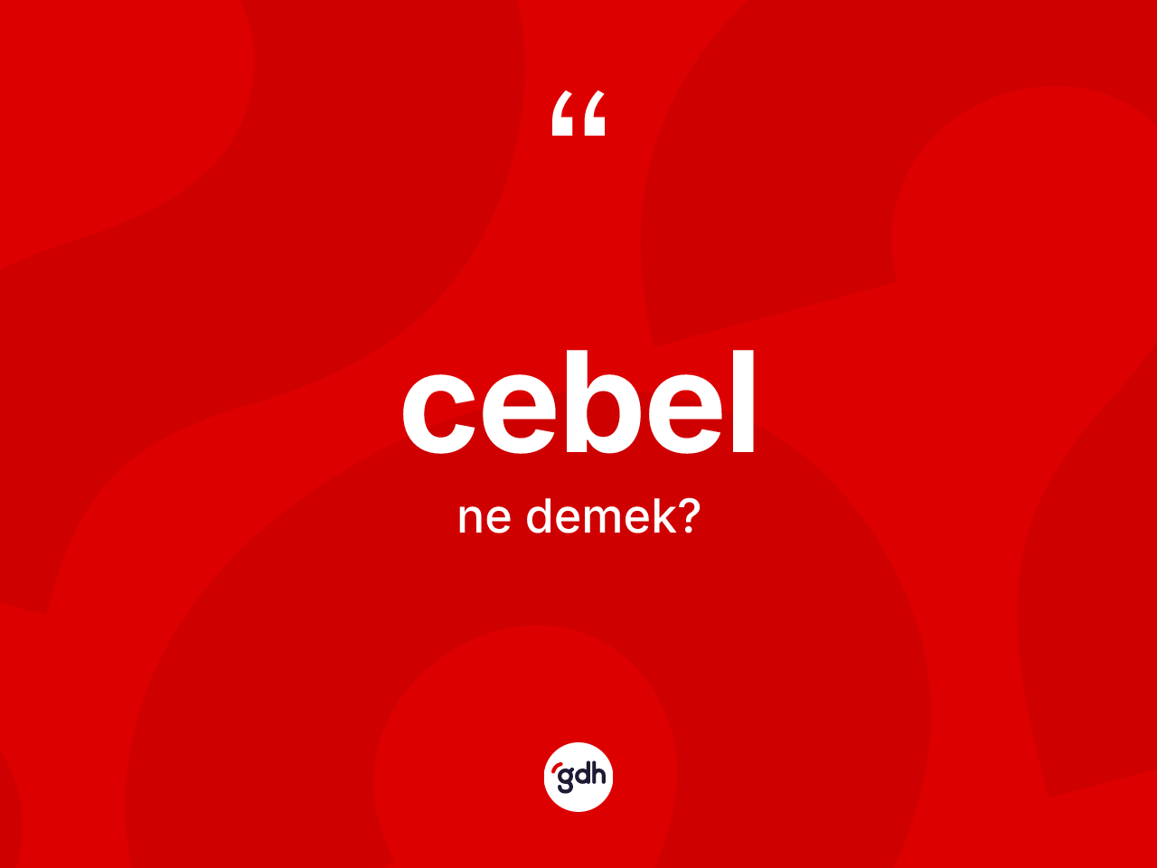 Cebel kelimesi ne demek? Cebelin halk arasındaki kullanımı nasıldır?