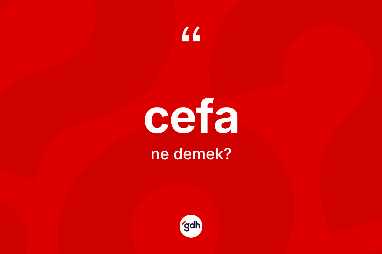 Cefa kelimesi ne anlama gelir?