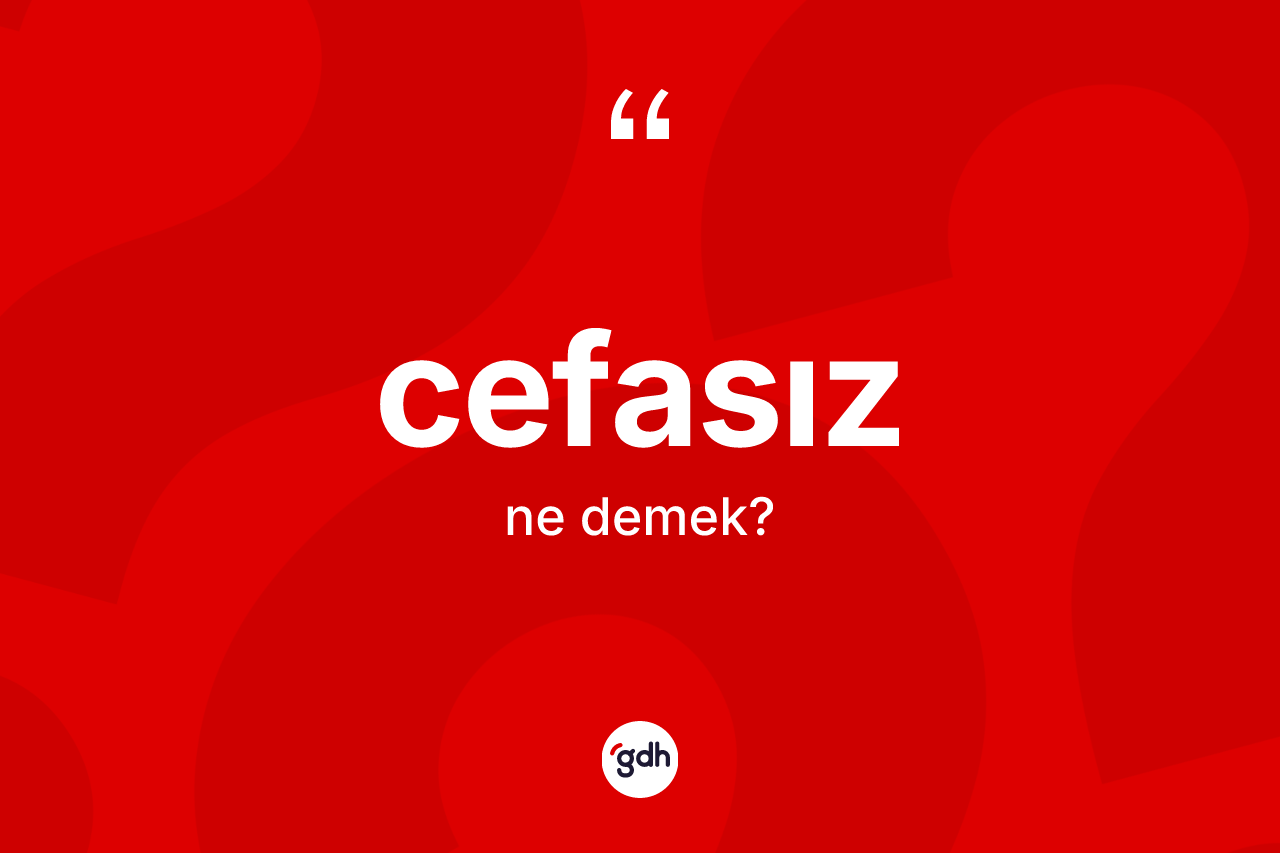 Cefasız kelimesi ne demek?