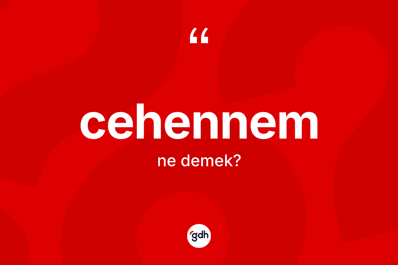 Cehennem nedir?