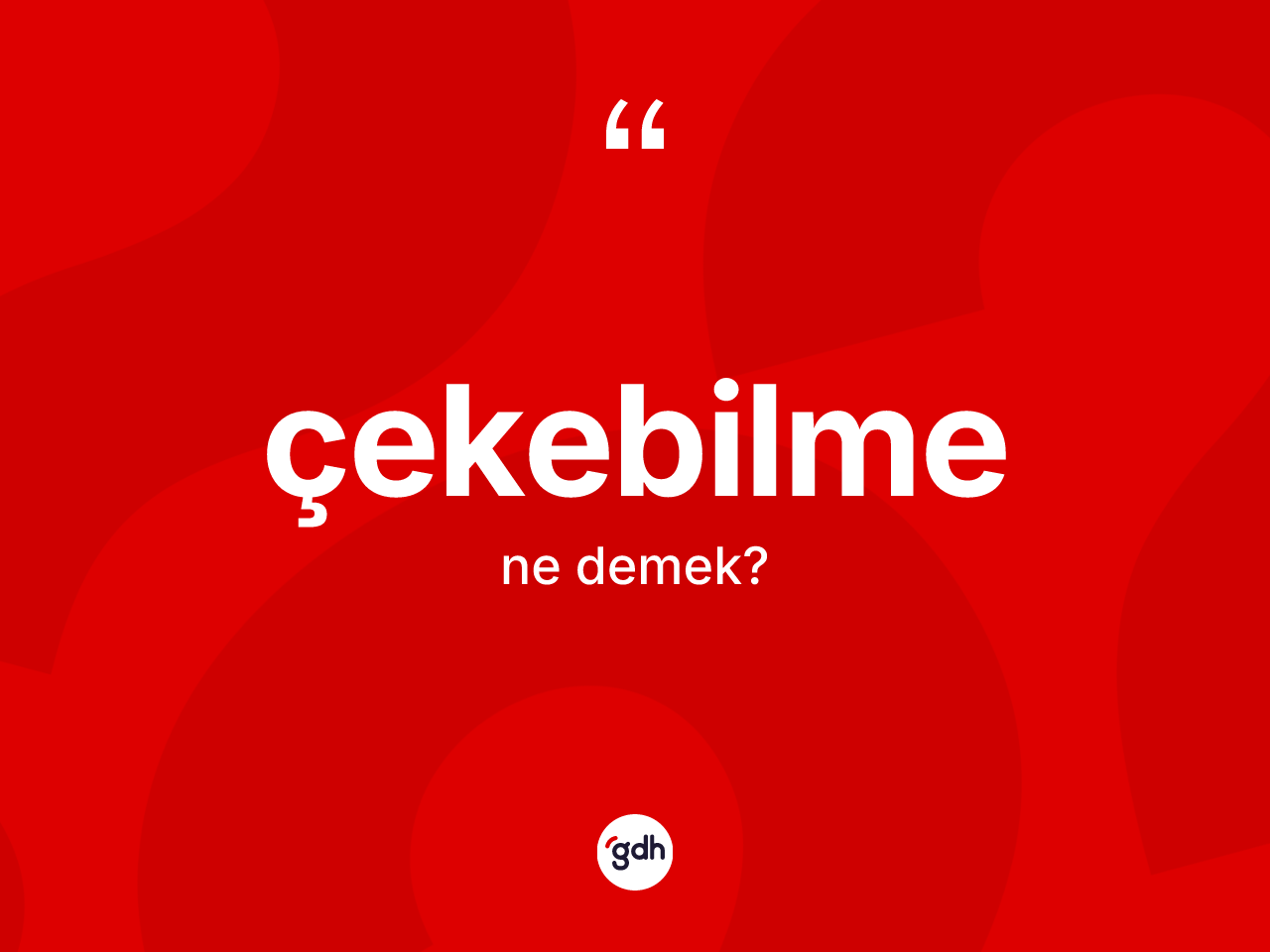 Çekebilme kelimesi ne demek? Çekebilme kelimesinin özellikleri nelerdir?