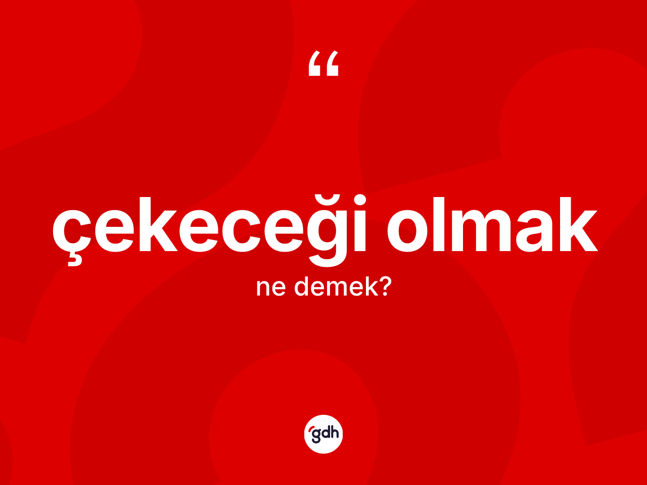 Çekeceği olmak ifadesinin tanımı nedir? Çekeceği olmak ifadesinin TDK'ya göre anlamı nedir?