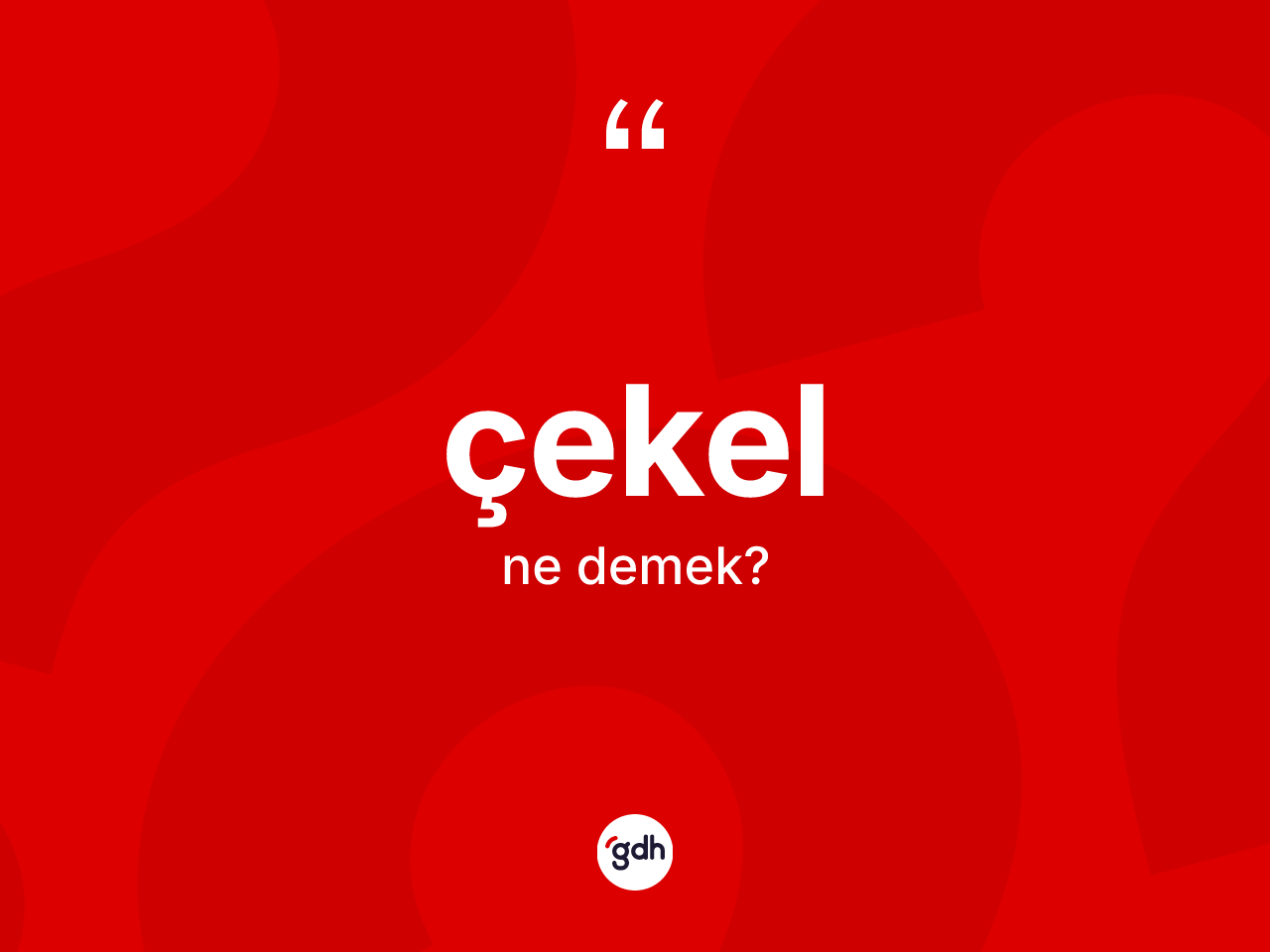 Çekel kelimesi ne demek? Çekelin TDK'ya göre anlamı nedir?