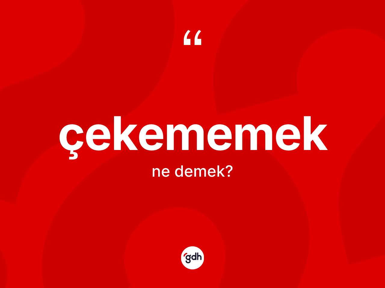 Çekememek ne anlama gelir? Çekememeğin sözlükteki anlamı nedir?