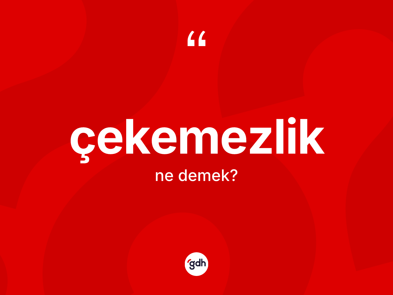 Çekemezlik ne anlama gelir? Çekemezlik kelimesinin TDK anlamı nedir?