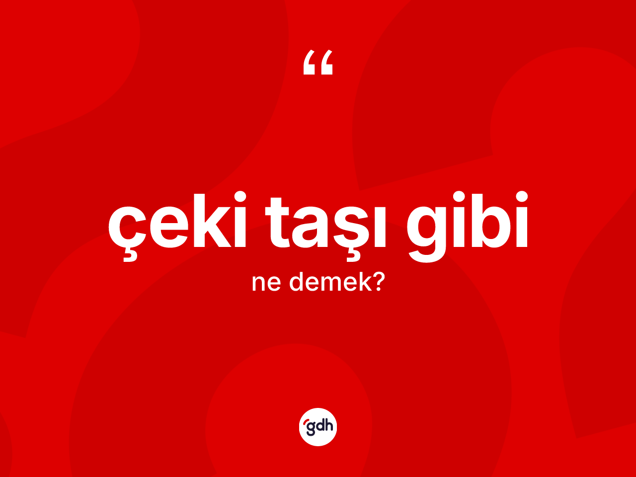 Çeki taşı gibi ifadesinin sözlükteki anlamı nedir? Çeki taşı gibi ifadesi hangi durumlarda kullanılır
