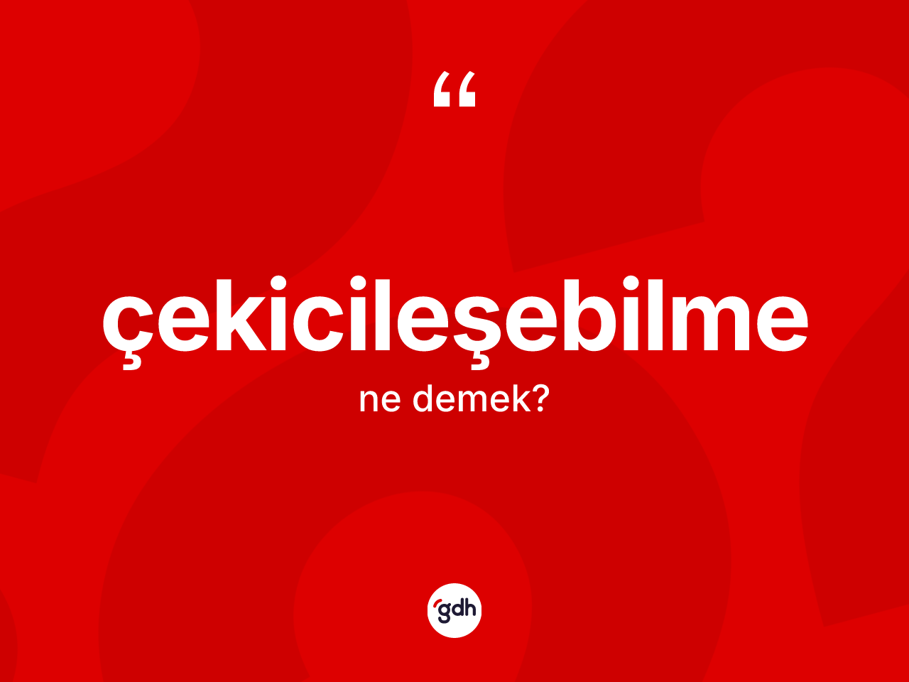 Çekicileşebilme kelimesi ne anlama gelir? Çekicileşebilme kelimesinin özellikleri nelerdir?