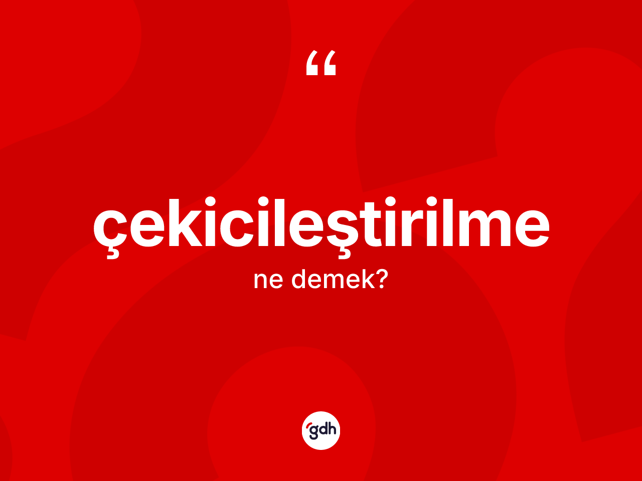 Çekicileştirilme ne anlama gelir? Çekicileştirilmenin TDK'ya göre anlamı nedir?