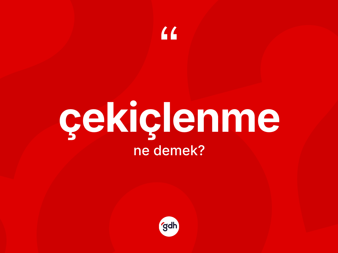 Çekiçlenme kelimesi ne demek? Çekiçlenmenin TDK'ya göre anlamı nedir?