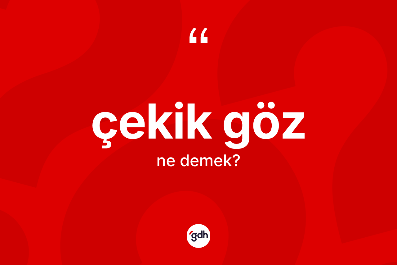 Çekik göz ne demek? Çekik gözün TDK'ya göre anlamı nedir?