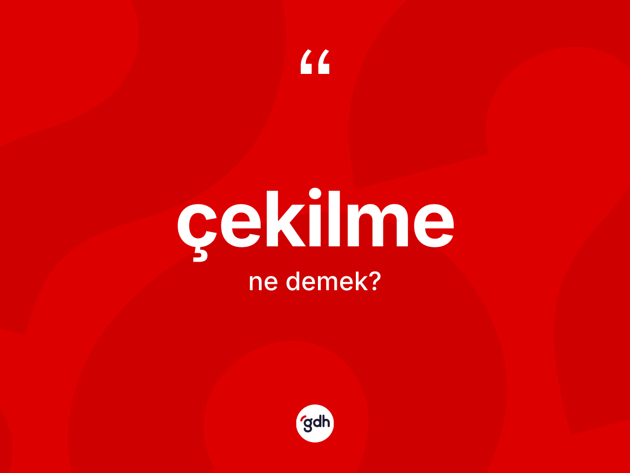 Çekilme kelimesi ne anlama gelir? Çekilmenin TDK'ya göre anlamı nedir?