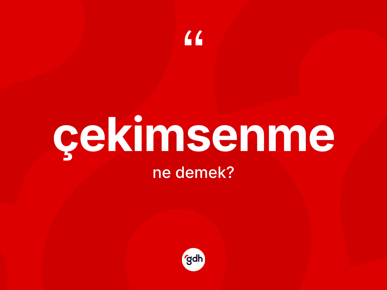 Çekimsenme kelimesi ne anlama gelir? Çekimsenme kelimesinin kaç farklı anlamı var?