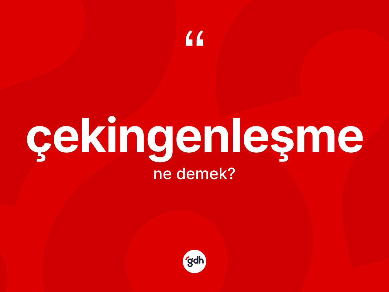 Çekingenleşme nedir? Çekingenleşmenin kısaca tanımı nedir?