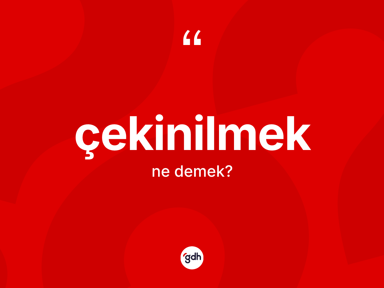 Çekinilmek nedir? Çekinilmeğin kısaca tanımı nedir?