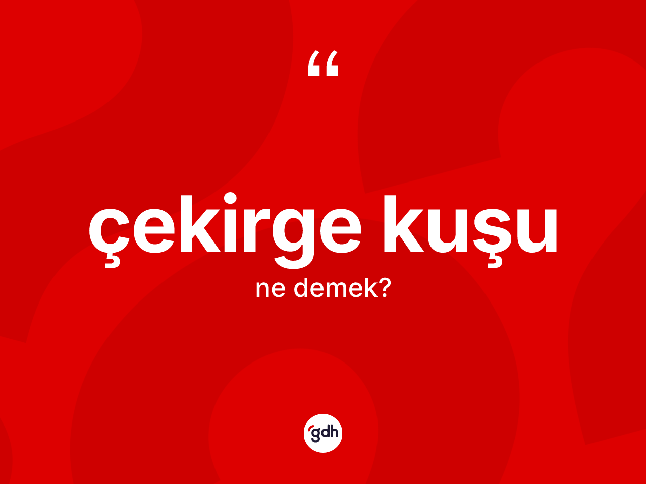 Çekirge kuşu kelimesinin tanımı nedir? Çekirge kuşunun sözlükteki anlamı nedir?