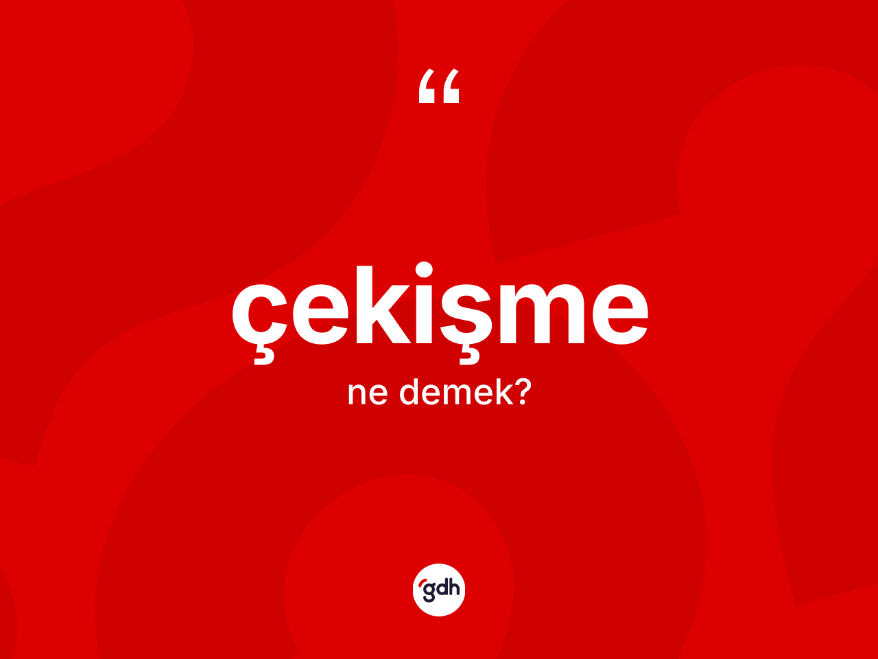 Çekişme kelimesi ne demek? Çekişme kelimesinin kaç farklı anlamı var?