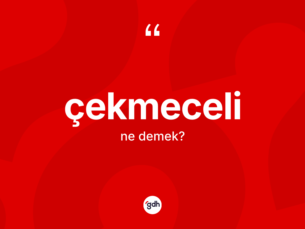 Çekmeceli kelimesinin anlamı nedir? Çekmeceli kelimesinin TDK'ya göre açıklaması nedir?