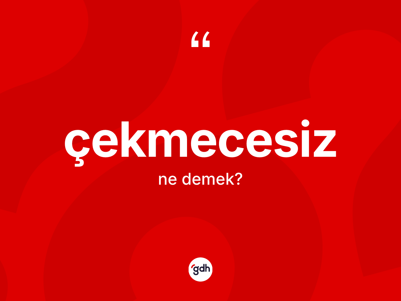 Çekmecesiz kelimesinin tanımı nedir? Çekmecesizin TDK'ya göre anlamı nedir?