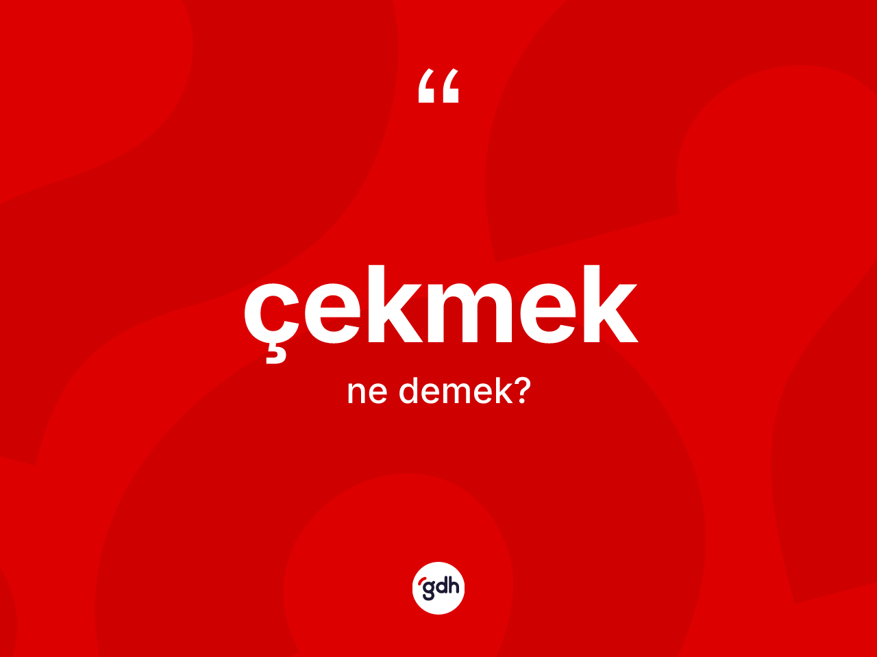 Çekmek kelimesinin sözlükteki tanımı nedir? Çekmekin TDK'ya göre anlamı nedir?