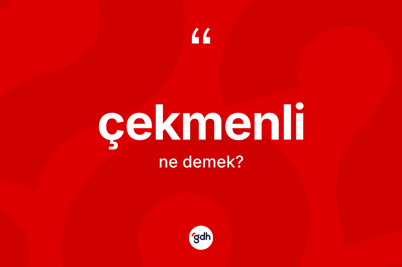 Çekmenli nedir?