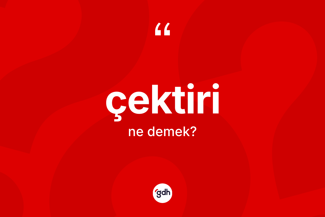 Çektiri kelimesinin sözlükteki tanımı nedir? Çektiri kelimesinin TDK'ya göre açıklaması nedir?