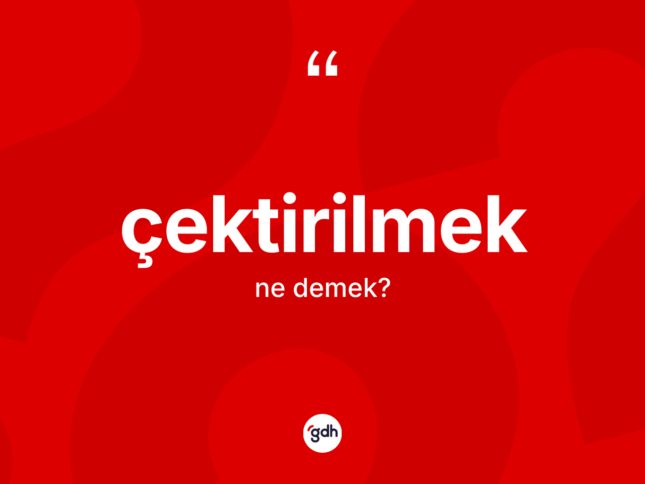 Çektirilmek kelimesinin anlamı nedir? Çektirilmeğin halk arasındaki kullanımı nasıldır?