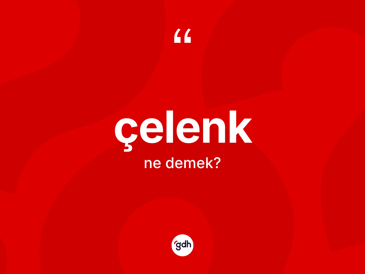 Çelenk kelimesi nedir? Çelengin TDK'ya göre anlamı nedir?