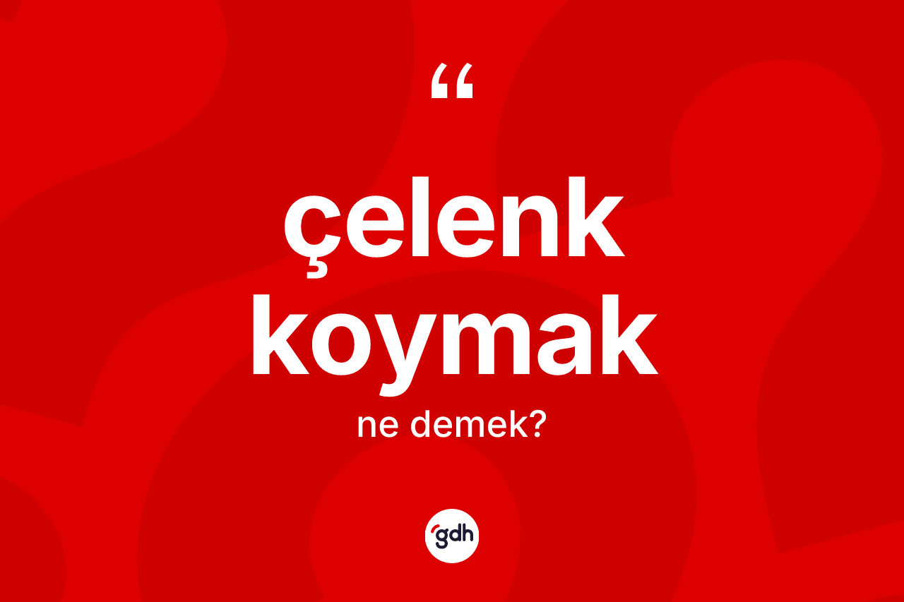 Çelenk koymak ifadesi nedir?
