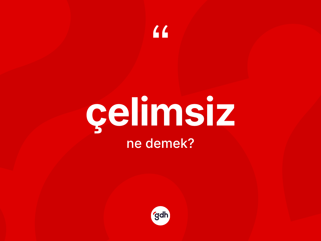 Çelimsiz ne anlama gelir? Çelimsizin TDK'ya göre anlamı nedir?
