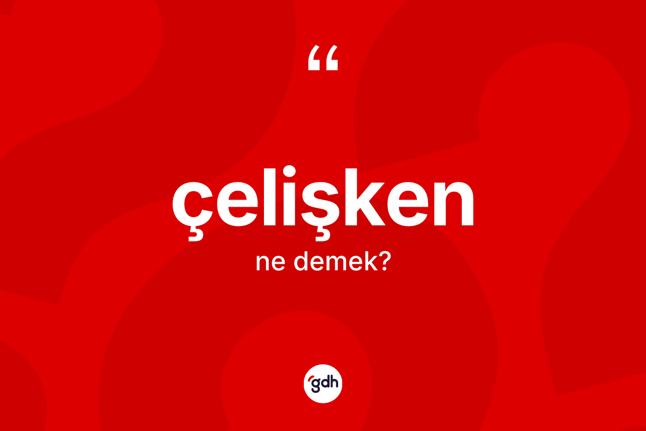 Çelişken kelimesinin tanımı nedir? Çelişken kelimesinin özellikleri nelerdir?