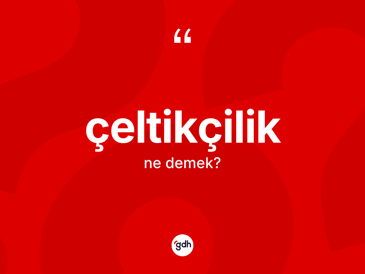 Çeltikçilik kelimesi ne anlama gelir? Çeltikçiliğin sözlükteki anlamı nedir?